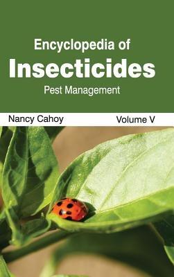 Encyclopedia of Insecticides: Volume V (Pest Management) - cover
