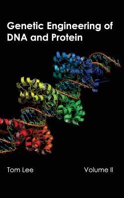 Genetic Engineering of DNA and Protein: Volume II - cover