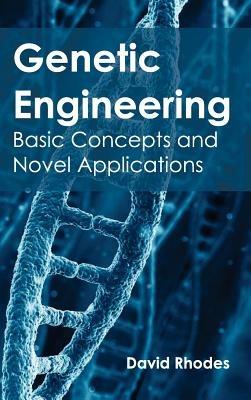 Genetic Engineering: Basic Concepts and Novel Applications - cover