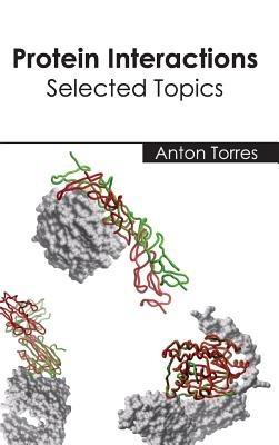 Protein Interactions: Selected Topics - cover