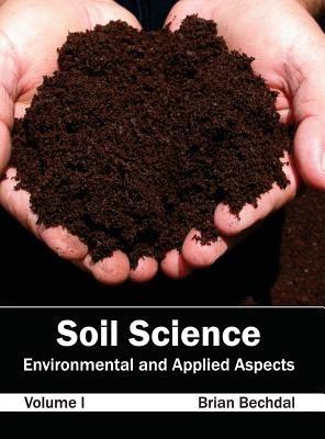 Soil Science: Environmental and Applied Aspects (Volume I) - cover