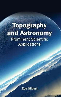 Topography and Astronomy: Prominent Scientific Applications - cover