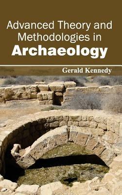 Advanced Theory and Methodologies in Archaeology - cover