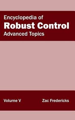 Encyclopedia of Robust Control: Volume V (Advanced Topics) - cover