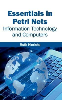 Essentials in Petri Nets: Information Technology and Computers - cover