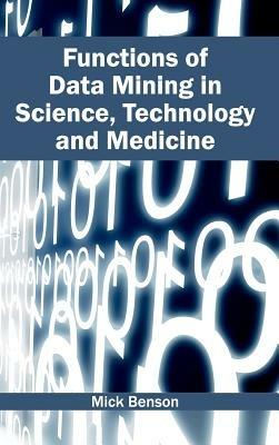 Functions of Data Mining in Science, Technology and Medicine - cover