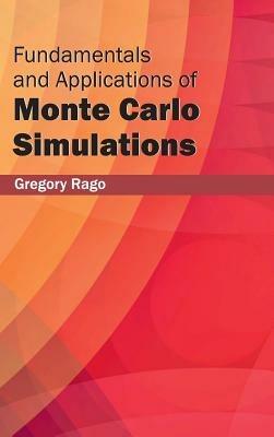 Fundamentals and Applications of Monte Carlo Simulations - cover