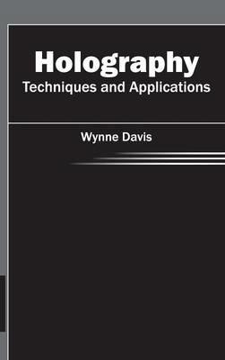 Holography: Techniques and Applications - cover