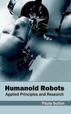 Humanoid Robots: Applied Principles and Research - cover