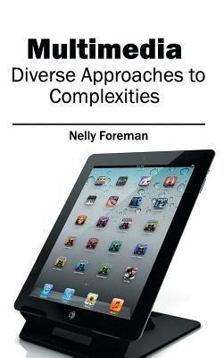 Multimedia: Diverse Approaches to Complexities - cover