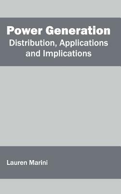 Power Generation: Distribution, Applications and Implications - cover