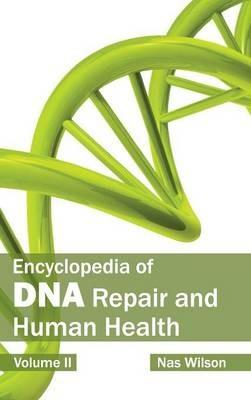 Encyclopedia of DNA Repair and Human Health: Volume II - cover