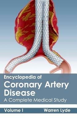 Encyclopedia of Coronary Artery Disease: Volume I (a Complete Medical Study) - cover