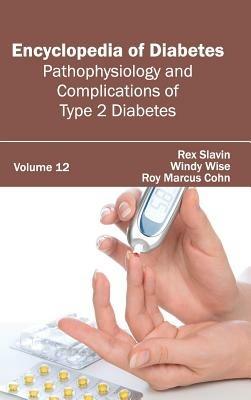 Encyclopedia of Diabetes: Volume 12 (Pathophysiology and Complications of Type 2 Diabetes) - cover