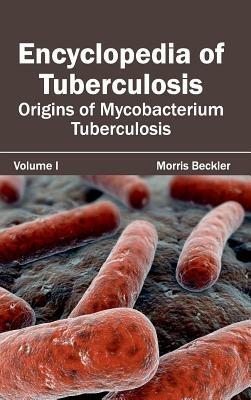 Encyclopedia of Tuberculosis: Volume I (Origins of Mycobacterium Tuberculosis) - cover
