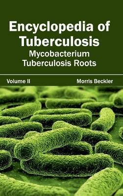 Encyclopedia of Tuberculosis: Volume II (Mycobacterium Tuberculosis Roots) - cover