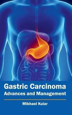 Gastric Carcinoma: Advances and Management - cover