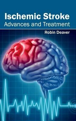 Ischemic Stroke: Advances and Treatment - cover