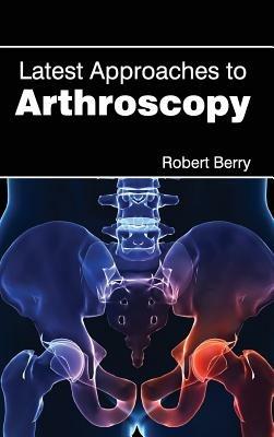 Latest Approaches to Arthroscopy - cover