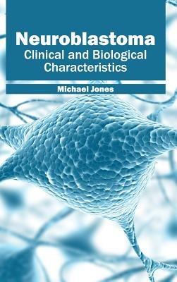 Neuroblastoma: Clinical and Biological Characteristics - cover
