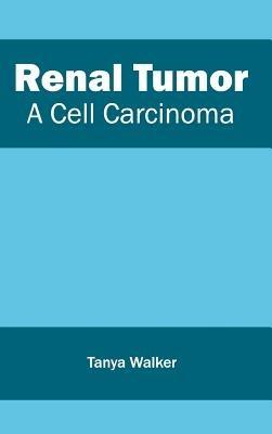 Renal Tumor: A Cell Carcinoma - cover