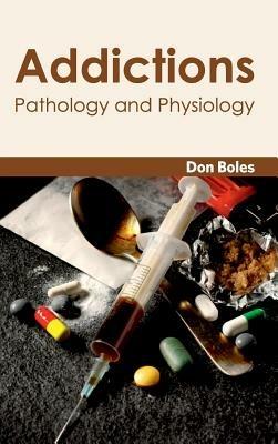 Addictions: Pathology and Physiology - cover