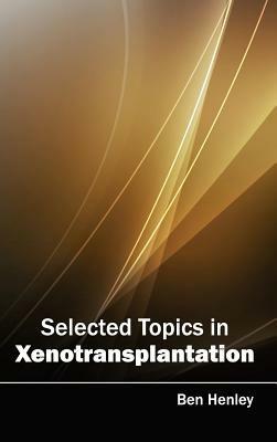 Selected Topics in Xenotransplantation - cover