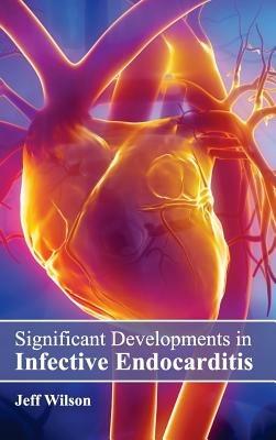 Significant Developments in Infective Endocarditis - cover