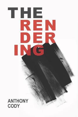 The Rendering - Anthony Cody - cover
