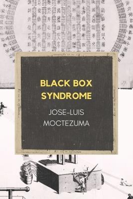Black Box Syndrome - Jose-Luis Moctezuma - cover