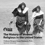 History of Women Religious in the United States, The