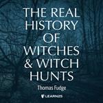Real History of Witches and Witch Hunts, The