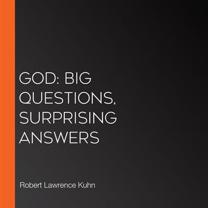 God: Big Questions, Surprising Answers