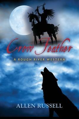 Crow Feather - A Rough River Western - Allen Russell - cover