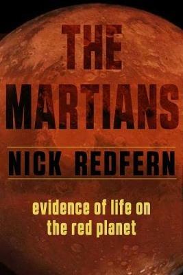 The Martians: Evidence of Life on the Red Planet - Nick Redfern - cover