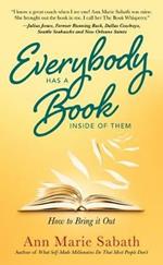 Everybody Has a Book Inside of Them: How to Bring it out