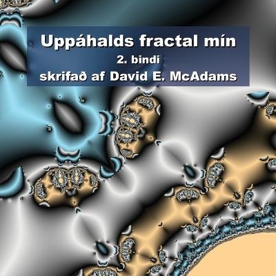 Uppáhalds fractal mín: 2. bindi - David E McAdams - cover