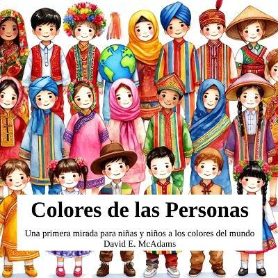 Colores de las Personas: Una primera mirada para niñas y niños a los colores del mundo - David E McAdams - cover