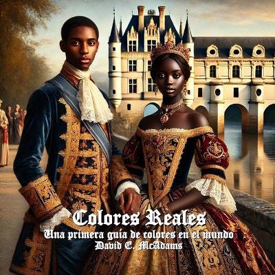 Colores Reales: Una primera guía de colores en el mundo - David E McAdams - cover