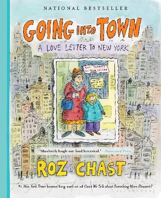 Going into Town: A Love Letter to New York - Roz Chast - cover