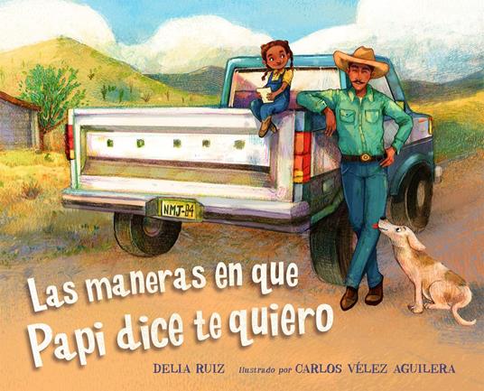 Las maneras en que papi dice te quiero (Spanish Edition) - Delia Ruiz,Carlos Vélez Aguilera - ebook
