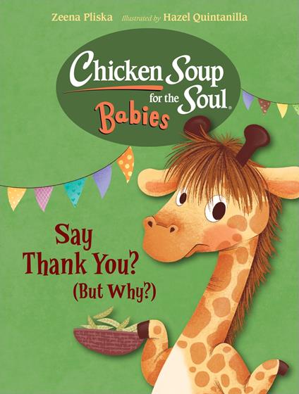 Chicken Soup for the Soul BABIES: Say Thank You (But Why?) - Zeena Pliska,Hazel Quintanilla - ebook