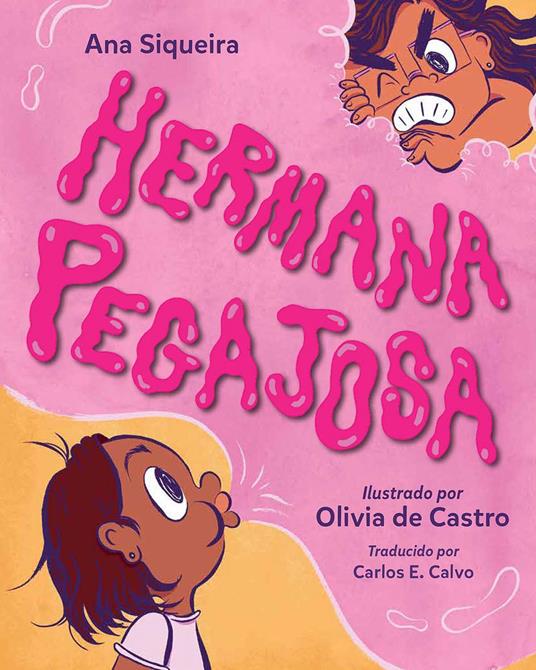 Hermana pegajosa (Spanish Edition) - Ana Siqueira,Olivia de Castro,Carlos E. Calvo - ebook