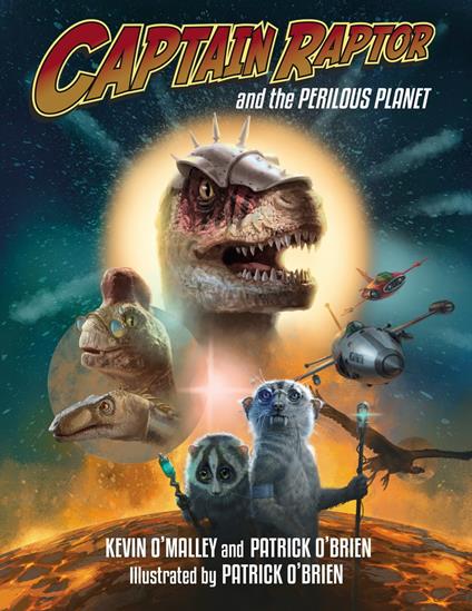 Captain Raptor and the Perilous Planet - Patrick O'Brien,Kevin O'Malley - ebook