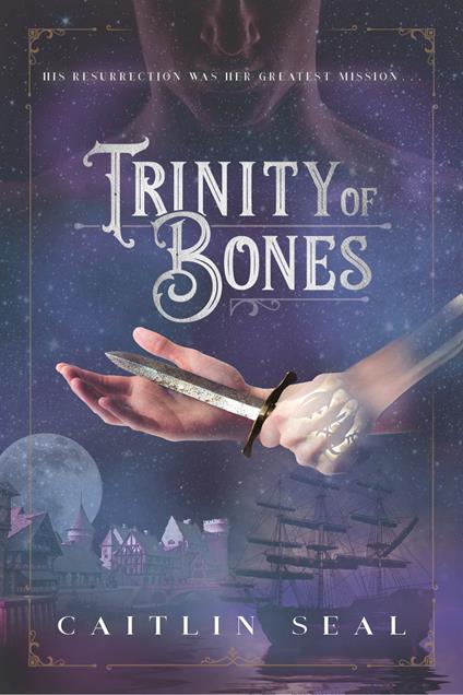 Trinity of Bones - Caitlin Seal - ebook