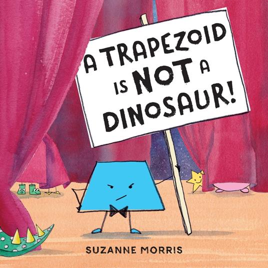 A Trapezoid Is Not a Dinosaur! - Suzanne Morris - ebook