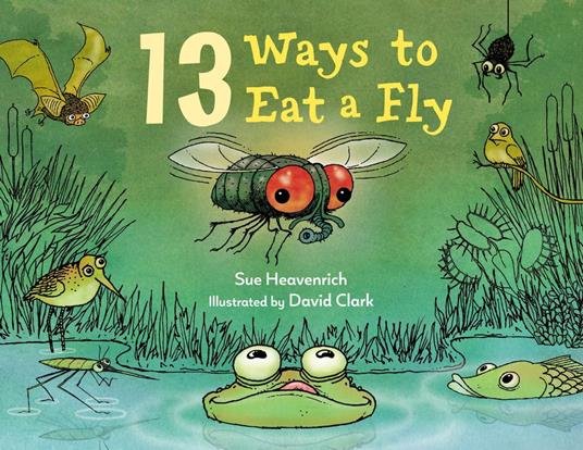 13 Ways to Eat a Fly - Sue Heavenrich,David Clark - ebook
