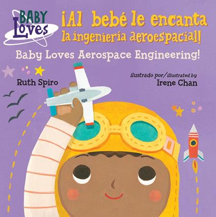 ¡Al bebé le encanta la ingeniería aeroespacial! / Baby Loves Aerospace Engineeri ng! - Ruth Spiro,Irene Chan - ebook