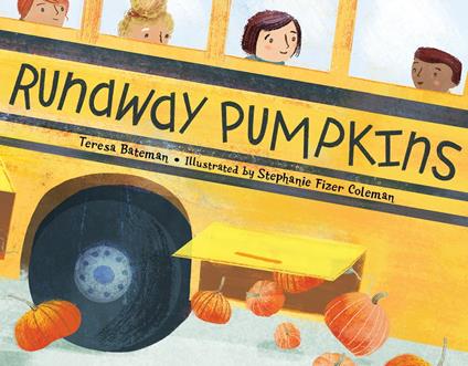 Runaway Pumpkins - Teresa Bateman,Stephanie Fizer Coleman - ebook