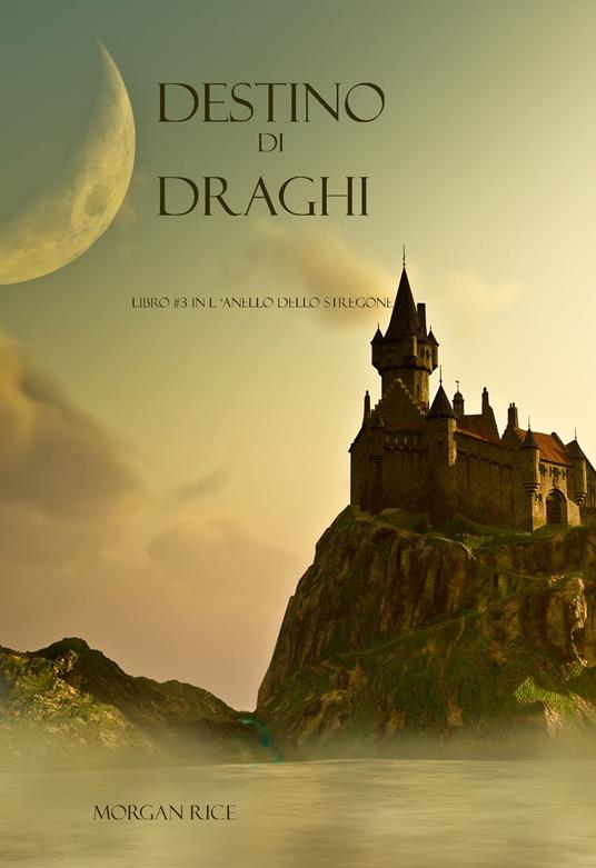 Destino Di Draghi (Libro #3 In L'Anello Dello Stregone) - Morgan Rice - ebook